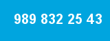 989 832 25 43